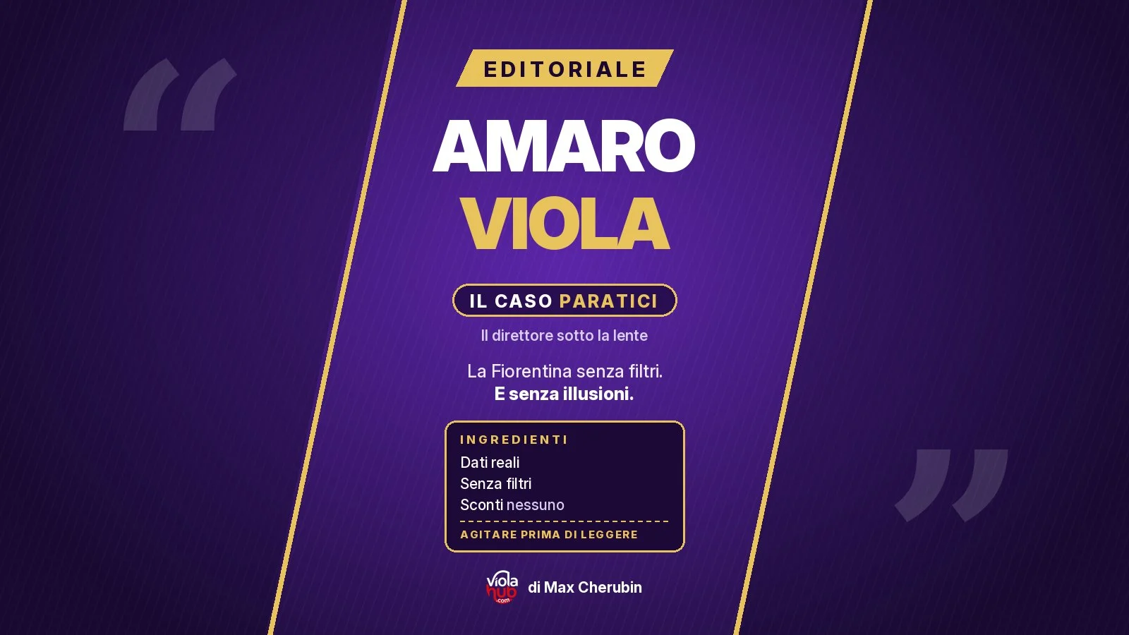 Amaro Viola, la rubrica editoriale di violahub.com: scritta Editoriale, nome della rubrica e Il caso Paratici su fondo viola, con il riquadro Ingredienti