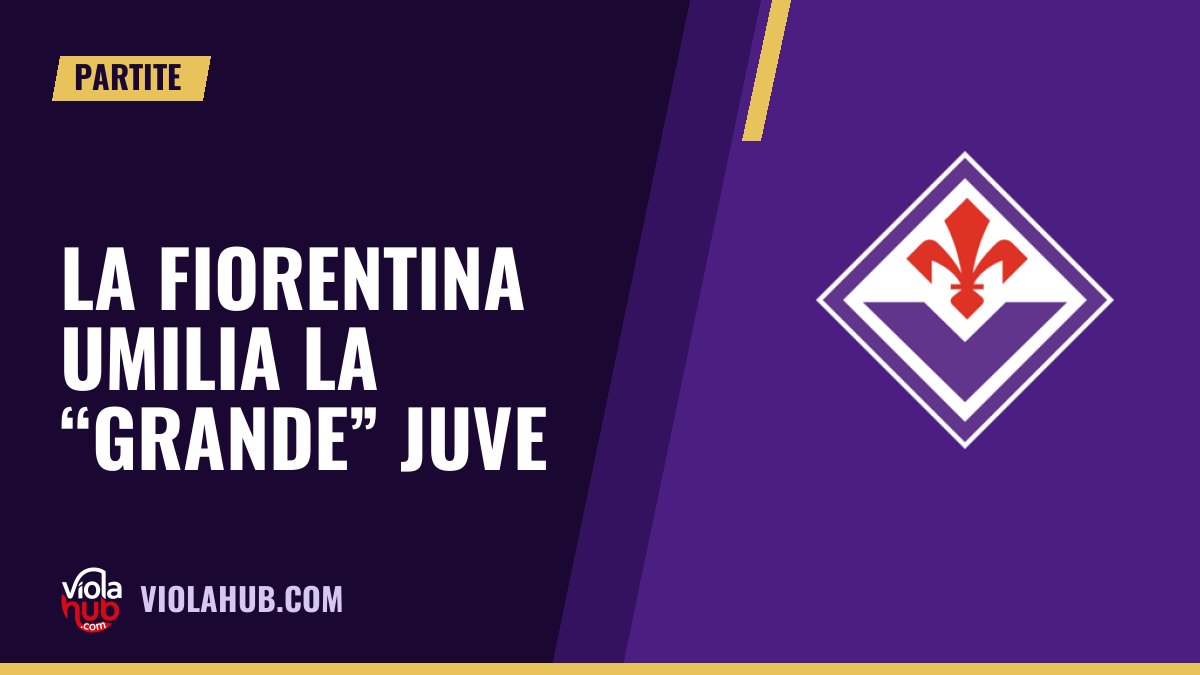 La Fiorentina umilia la “grande” Juve