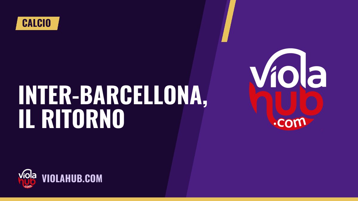 Inter-Barcellona, il ritorno