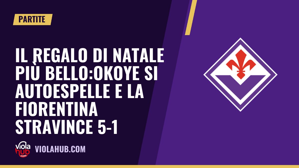 Il regalo di Natale più bello:Okoye si autoespelle e la Fiorentina stravince 5-1