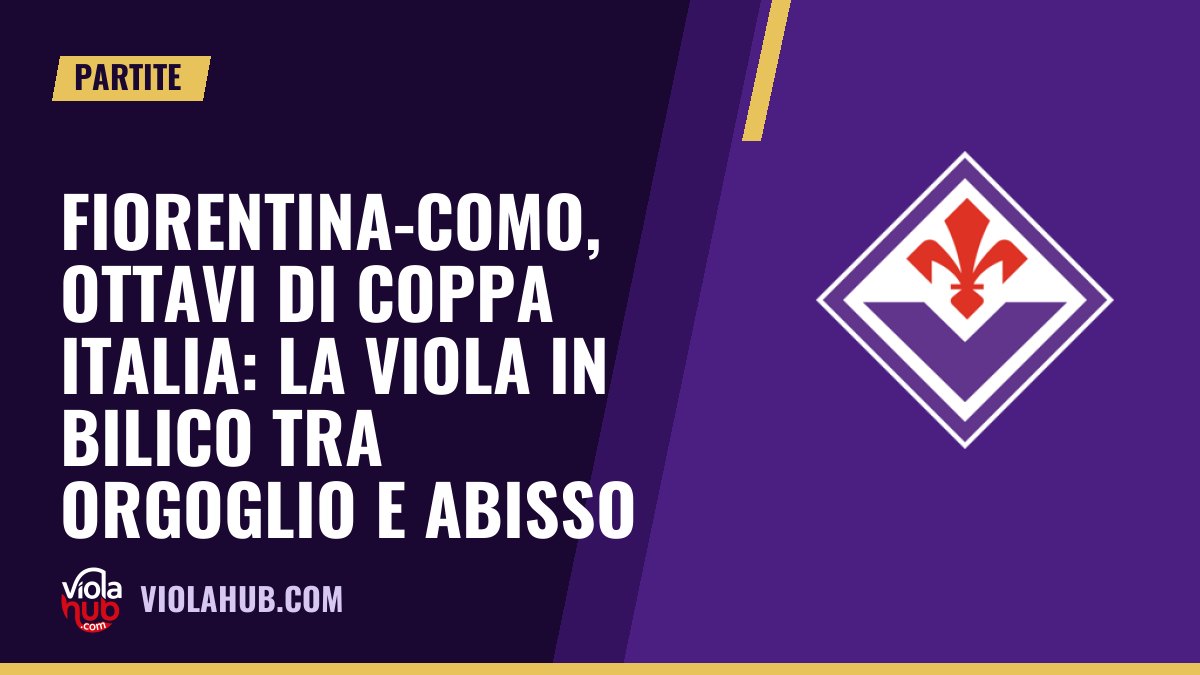 Fiorentina-Como, ottavi di Coppa Italia: la Viola in bilico tra orgoglio e abisso
